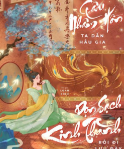 Bị Câu Nhầm Hồn, Ta Dẫn Hầu Gia Dọn Sạch Kinh Thành Rồi Đi Lưu Đày ( Dịch Full )